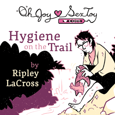 Hygiene On The Trail by Ripley LaCross